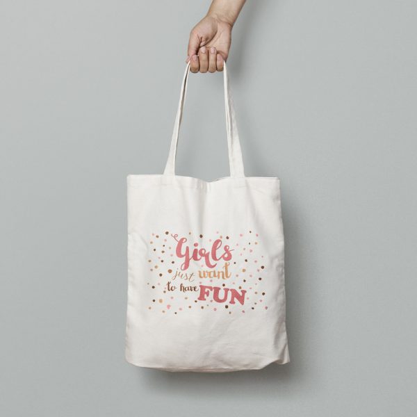 Tote bag "Girls just want to have fun"