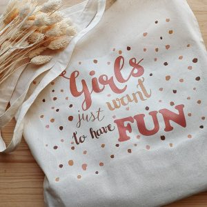 Tote bag Girls just want to have fun